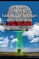 Ten Tales of Transformation