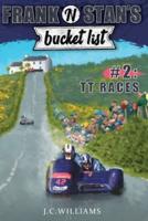 Frank 'n' Stan's Bucket List #2 TT Races
