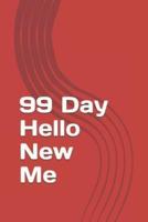 99 Day Hello New Me