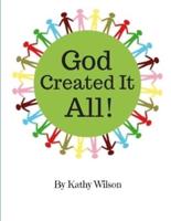 God Created It All!