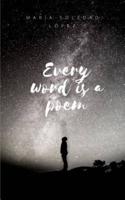 Every Word Is a Poem