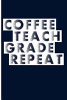 Coffee Teach Grade Repeat