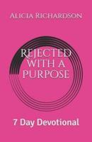Rejected With a Purpose