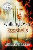 Walking Over Eggshells