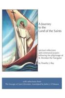 A Journey to the Land of the Saints: spiritual reflections and communal prayers following the pilgrimage of Saint Brendan the Navigator