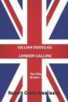 Gillian Douglas: London Calling: The Killer Brokers 2