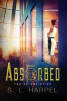 Absorbed: Book 2 of the Protectorate Series