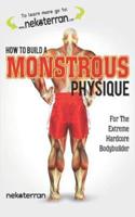 How to Build a Monstrous Physique