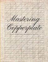 Mastering Copperplate Calligraphy Practice Book