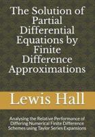 The Solution of Partial Differential Equations by Finite Difference Approximations