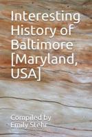 Interesting History of Baltimore [Maryland, USA]