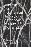 Interesting (But Incomplete) History of Indigenous Peoples of Afghanistan