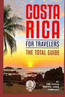 COSTA RICA FOR TRAVELERS. The Total Guide