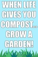 When Life Gives You Compost... Grow a Garden!