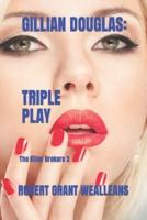 Gillian Douglas:Triple Play: The Killer Brokers 3