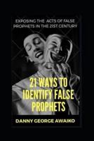21 Ways to Identify False Prophets