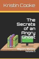 The Secrets of an Angry Ghost