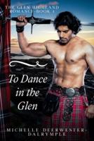 To Dance in the Glen: The Glen Highland Romance