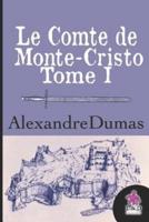 Le Comte De Monte-Cristo (Tome I)