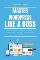 Master Wordpress Like a Boss