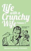 Life with a Crunchy Wife - Volume 2