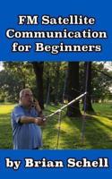 FM Satellite Communications for Beginners: Shoot for the Sky... On A Budget
