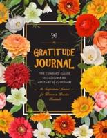 My Gratitude Journal The Complete Guide to Cultivate an Attitude of Gratitude