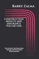 Construction Defects and Insurance Volume One