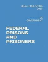 Federal Prisons and Prisoners