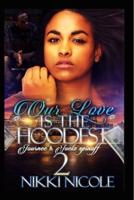 Our Love Is The Hoodest 2: Journee & Juelz Spin-off