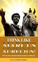 Think Like Marcus Aurelius