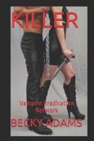 KILLER: Vampire Eradication Network
