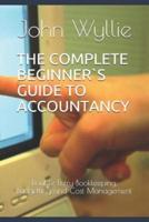 The Complete Beginner`s Guide to Accountancy