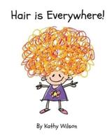 Hair Is Everywhere!