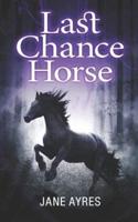 Last Chance Horse