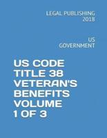Us Code Title 38 Veteran's Benefits Volume 1 of 3