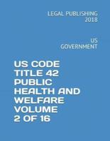 Us Code Title 42 Public Health and Welfare Volume 2 of 16