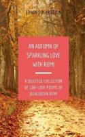 An Autumn of Sparkling Love With Rumi