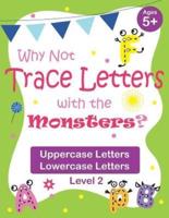 Why Not Trace Letters With the Monsters? (Level 2) - Uppercase Letters, Lowercase Letters