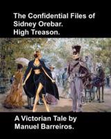The Confidential Files of Sidney Orebar.High Treason.