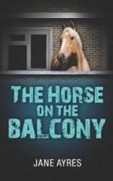 The Horse on the Balcony