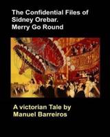 The Confidential Files of Sidney Orebar.Merry Go Round.