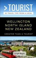 Greater Than a Tourist- Wellington North Island New Zealand