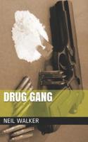 Drug Gang: The most compelling & controversial crime thriller in years