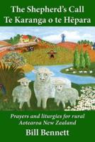 The Shepherd's Call - Te Karanga o te Hēpara: Prayers and liturgies for rural Aotearoa New Zealand