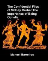 The Confidential Files of Sidney Orebar.The Importance of Being Ophelia.
