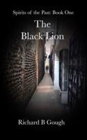 The Black Lion: Spirits of the Past - book 1