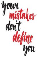 Your Mistakes Don't Define You