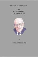 Peter F. Drucker, The Landmarks of His Ideas