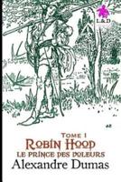 Robin Hood, Le Prince Des Voleurs (Tome I)